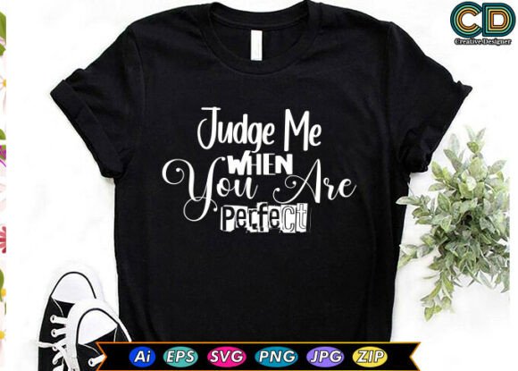 Judge Me when You Are Perfect